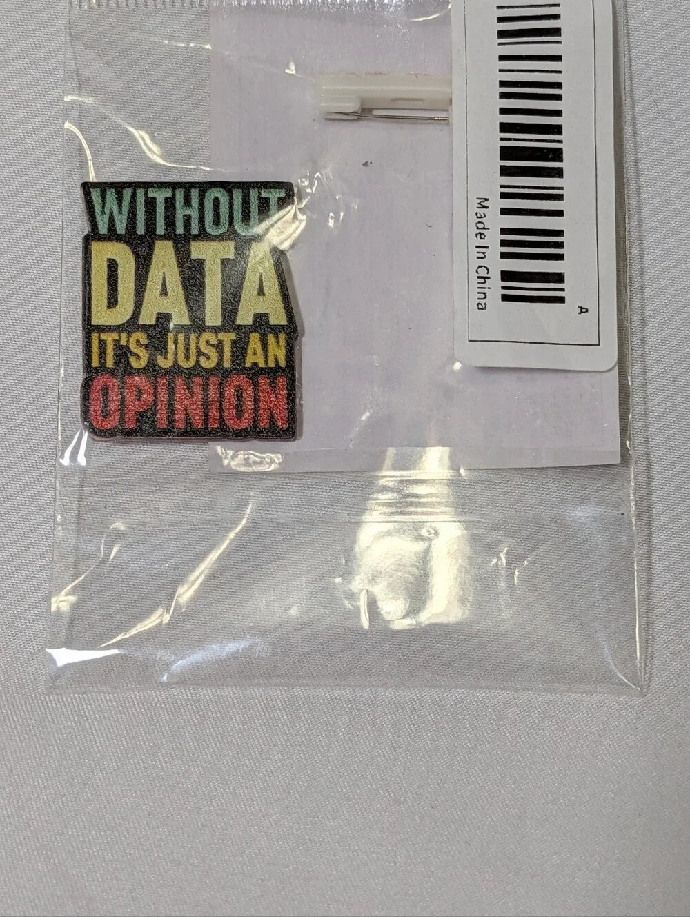 Without Data It’s Just an Opinion Enamel Lapel Pin